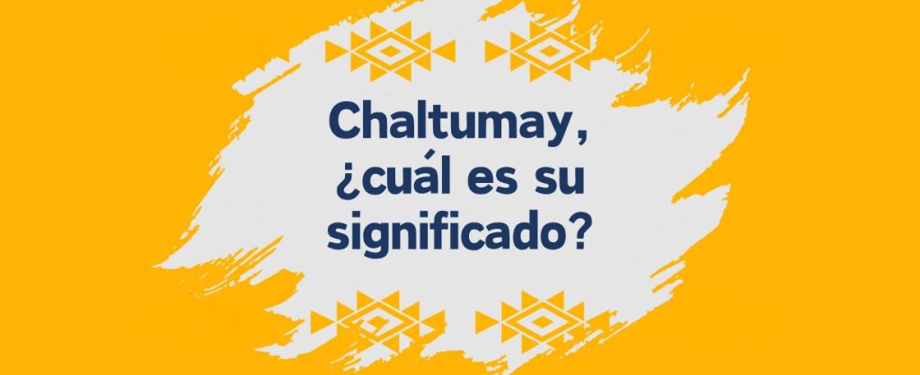 que significa chaltumay