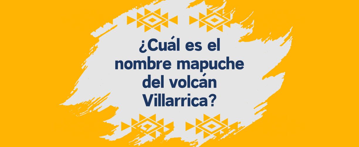 Cuál es el nombre mnapuche del volcán Villarrica