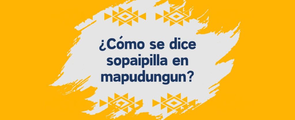 sopaipilla en idioma mapuche