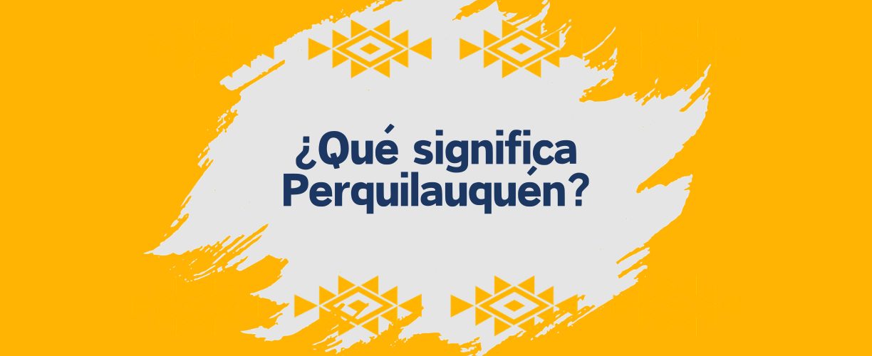 significado Perquilauquen